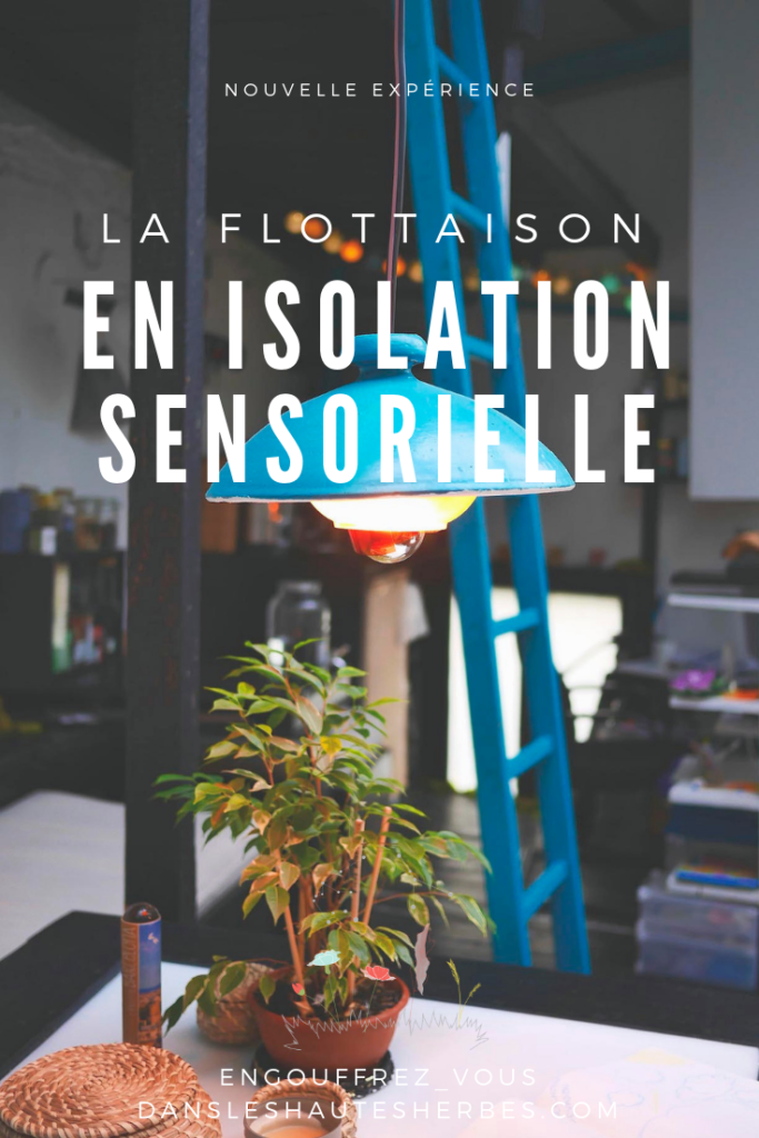 J'ai testé La Flottaison en Isolation Sensorielle Dans les Hautes Herbes