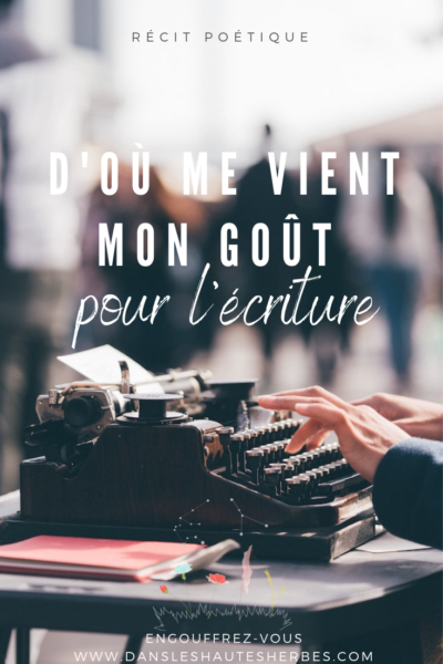 Mon goût pour l'écriture